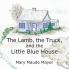 The Lamb the Truck and the Little Blue House