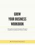 Grow Your Business Workbook