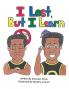 I Lost But I Learn