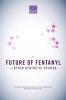 The Future of Fentanyl and Other Synthetic Opioids