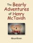 The Bearly Adventures of Henry Mctavish