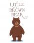 The Little Brown Bear