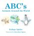 Abc's Animals Around the World