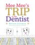 Mee Mee'S Trip to the Dentist