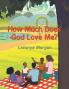 How Much Does God Love Me?