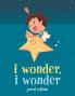 I Wonder I Wonder