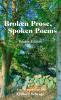 Broken Prose Spoken Poems