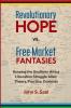 Revolutionary hope vs. free-market fantasies