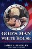 God's Man in the White House