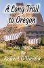 A Long Trail to Oregon