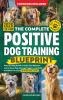 The Complete Positive Dog Training Blueprint