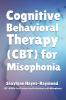 Cognitive Behavioral Therapy (CBT) for Misophonia