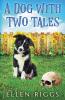 A Dog with Two Tales