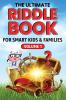 The Ultimate Riddle Book for Smart Kids & Families Volume 1