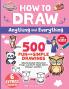 How to Draw Anything and Everything for Kids