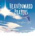 Heavenward Prayers
