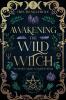 Awakening the Wild Witch