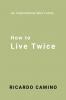 How to Live Twice
