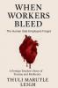 When Workers Bleed