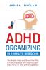 ADHD Organizing in 9 Minute Sessions