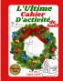 L'Ultime Cahier d'Activité de Noël