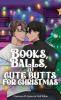 Books Balls and Cute Butts for Christmas