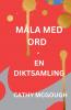 MÅLA MED ORD - EN DIKTSAMLING SWEDISH EDITION