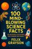 100 Mind-Blowing Science Facts