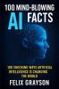 100 Mind-Blowing AI Facts