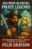 100 Mind-Blowing Pirate Legends