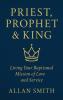 Priest Prophet & King
