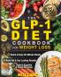 The GLP-1 Diet Cookbook For Weight Loss