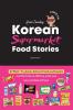 Korean Supermarket Food Stories