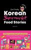 Korean Supermarket Food Stories