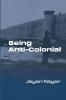 Being Anti-Colonial