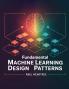 Fundamental Design Patterns for Machine Learning
