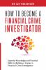 How to Become a Financial Crime Investigator