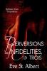 Perversions and Infidelities Trois