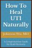 How To Heal UTI Naturally