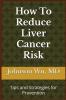 How To Reduce Liver Cancer Risk