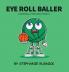 Eye Roll Baller