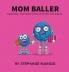Mom Baller