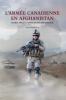 L'Armée Canadienne en Afghanistan Volume II partie 1