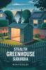 Stealth Greenhouse Suburbia