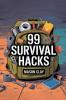 99 Survival Hacks