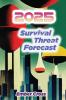 2025 Survival Threat Forecast