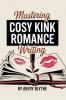 Mastering Cosy Kink Romance Writing