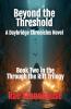 Beyond the Threshold