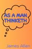As a Man Thinketh