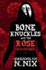 Bone Knuckles and the Rose Scavenger